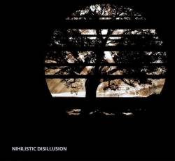 Nihilistic Disillusion : Nihilistic Disillusion